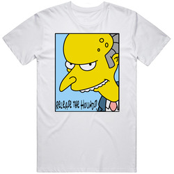Release The Hounds Mr Burns Simpsons Retro Graphic Unisex Cotton White Classic T Shirt