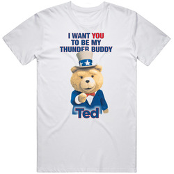 Ted I Want You To Be My Thunder Buddies Movie Retro Graphic Unisex Cotton White Classic T Shirt