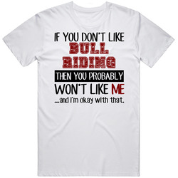 If You Dont Like Bull Riding Cool Active Retro Graphic Unisex Cotton White Classic T Shirt