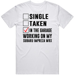 Single Taken Working On My Subaru Impreza Wrx Funny Car Retro Graphic Unisex Cotton White Classic T Shirt