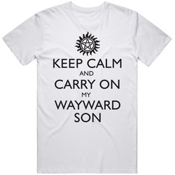 Keep Calm And Carry On My Wayward Son Black Text Retro Graphic Unisex Cotton White Classic T Shirt