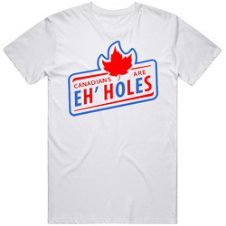 Canadians Are Eh Holes Funny Retro Graphic Unisex Cotton White Classic T Shirt