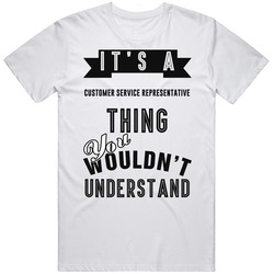 Its A Customer Service Representative Thing Occupation Retro Graphic Unisex Cotton White Classic T Shirt