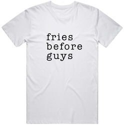 Fries Before Guys White Retro Graphic Unisex Cotton White Classic T Shirt