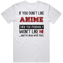 If You Dont Like Anime Cool Active  Retro Graphic Unisex Cotton White Classic T Shirt