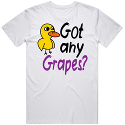 Got Any Grapes The Duck Song T Shirt