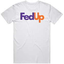Fed Up Fedex Logo Funny  Retro Graphic Unisex Cotton White Classic T Shirt