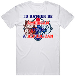 I'd Rather Be American Than A Republican Patriot  Retro Graphic Unisex Cotton White Classic T Shirt