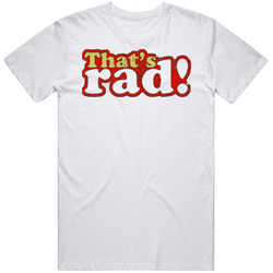 Funny 80s Slang T's Rad Joke T Shirt