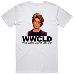 What Would Church Lady Do Snl T Shirt