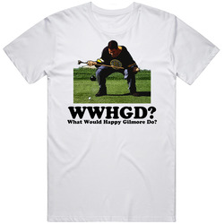 What Would Happy Gilmore Do T Shirt