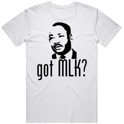 Got Martin Luther King Leader T Shirt
