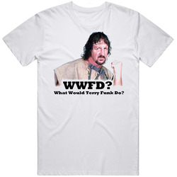 Terry Funk Wwfd Wrestling What What Terry Funk Dot T Shirt