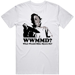 What Would Michael Myers Do T Shirt
