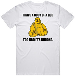 Body Of God Buddha Funny T Shirt