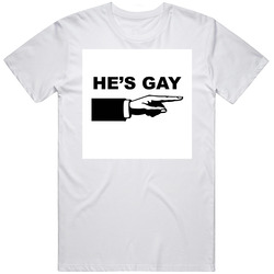 he's Gay funny frat wear (3).jpg T Shirt