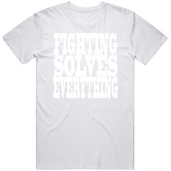Fighting Solves Everything Bounty Hunter TV (2).jpg T Shirt