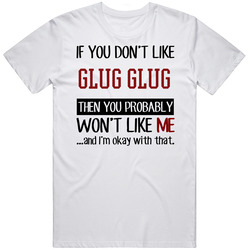 If You Don't Like Glug Glug Then You Won't Like Me Video Game Retro Graphic Unisex Cotton White Classic T Shirt