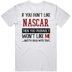 If You Don't Like Nascar Then You Won't Like Me Video Game Retro Graphic Unisex Cotton White Classic T Shirt