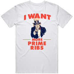 I Want More Prime Ribs Uncle Sam Favorite Food Parody Retro Graphic Unisex Cotton White Classic T Shirt