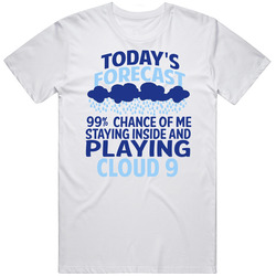Todays Forecast Staying Inside Playing Cloud 9 Retro Graphic Unisex Cotton White Classic T Shirt