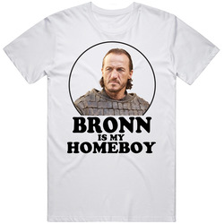 Game Of Thrones Bronn Is My Homeboy Funny Parody Fan Retro Graphic Unisex Cotton White Classic T Shirt
