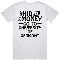 My Kid And My Money Go To University Of Vermont Retro Graphic Unisex Cotton White Classic T Shirt