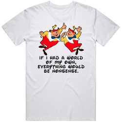 Alice In Wonderland Tweedle Dum Tweedle Dee If I Had A World Of My Own Favorite Movie Quotes Retro Graphic Unisex Cotton White Classic T Shirt
