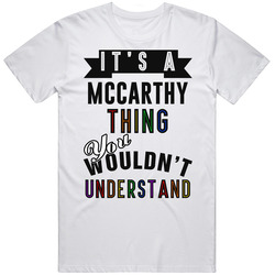 Its A Mccarthy Thing Last Name Pride Retro Graphic Unisex Cotton White Classic T Shirt