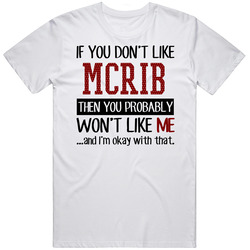 If You Do Not Like Mcrib Then You Do Not Like Me Funny Food Retro Graphic Unisex Cotton White Classic T Shirt
