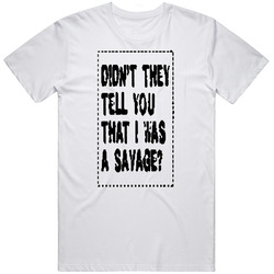 Rihanna Didn't They Tell You I Was A Savage Needed Me Lyric Retro Graphic Unisex Cotton White Classic T Shirt