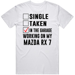 Single Taken Working On My Mazda Rx 7 Funny Car Retro Graphic Unisex Cotton White Classic T Shirt