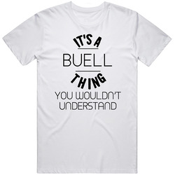 Buell Its A Thing You Wouldnt Understand Retro Graphic Unisex Cotton White Classic T Shirt