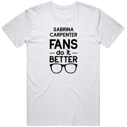 Sabrina Carpenter Fans Do It Better Funny Retro Graphic Unisex Cotton White Classic T Shirt