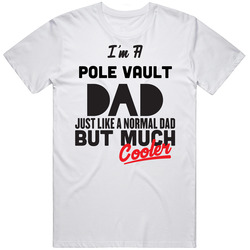 I'm A Pole Vault Dad Much Cooler Cool Father's Day Gift Retro Graphic Unisex Cotton White Classic T Shirt