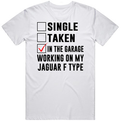 Single Taken Working On My Jaguar F Type Funny Car Retro Graphic Unisex Cotton White Classic T Shirt