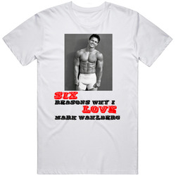 Six Reasons Why I Love Mark Wahlberg Sexy Funny Retro Graphic Unisex Cotton White Classic T Shirt