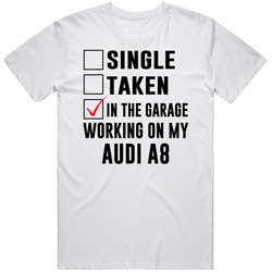 Single Taken Working On My Audi A8 Funny Car Retro Graphic Unisex Cotton White Classic T Shirt