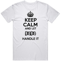 Keep Calm And Let Bobo Handle It Retro Graphic Unisex Cotton White Classic T Shirt