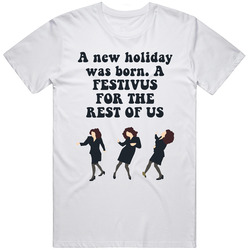 A Festivus For The Rest Of Us  Seinfeld Elaine Tv Show Quote Retro Graphic Unisex Cotton White Classic T Shirt