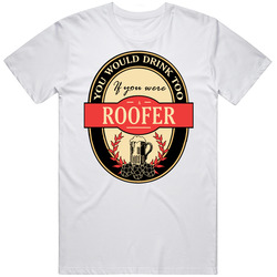 Roofer Beer Drinking Label Inspired Job Retro Graphic Unisex Cotton White Classic T Shirt