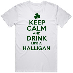 Keep Calm And Drink Like A Halligan Irish Retro Graphic Unisex Cotton White Classic T Shirt