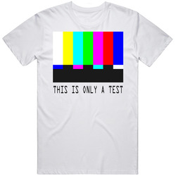 This Is Only A Test Station Signal Funny Retro Graphic Unisex White Classic T Shirt