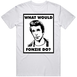 What Would Fonzie Do Happy Days Retro Funny Retro Graphic Unisex White Classic T Shirt