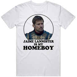 Game Of Thrones Jaime Lannister Is My Homeboy Funny Parody Fan Retro Graphic Unisex White Classic T Shirt