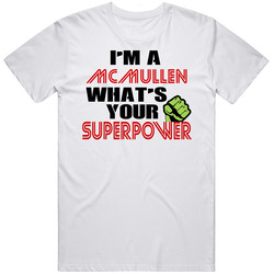 Im A Mcmullen Whats Your Superpower Funny Last Name Retro Graphic Unisex Cotton White Classic T Shirt