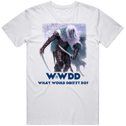 Wwdd What Would Drizzt Do? D&d Fantasy Do'urden Retro Graphic Unisex Cotton White Classic T Shirt
