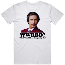 What Would Ron Burgundy Do Retro Graphic Unisex Cotton White Classic T Shirt