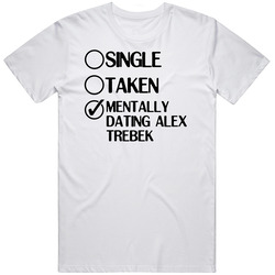 Single Taken Dating Alex Trebek Celebrity Jeopardy Retro Graphic Unisex Cotton White Classic T Shirt