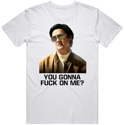 The Hangover Mr Chow You Gonna F--k On Me Favorite Movie Quotes Retro Graphic Unisex Cotton White Classic T Shirt